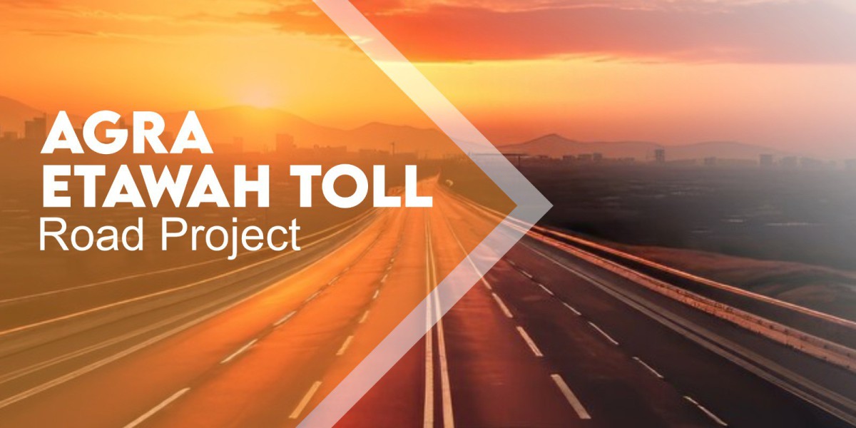 Agra-Etawah Toll Road Project: Forging a Path to Enhanced Connectivity